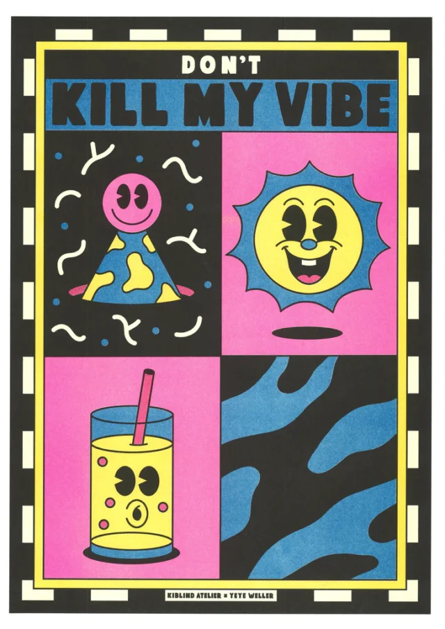 Yeye Weller Don't Kill My Vibe Print