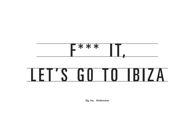 f''k it lets go to ibiza